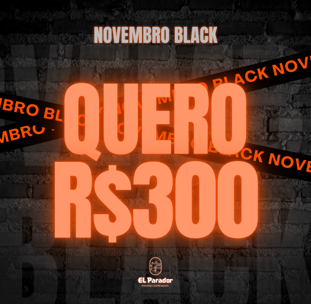 Novembro Black - Buzios El Parador - Black Friday